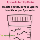 llustration of a semen sample container with sperm cells highlighting habits that negatively affect sperm health as per Ayurveda at Ayurvidhi Clinic.