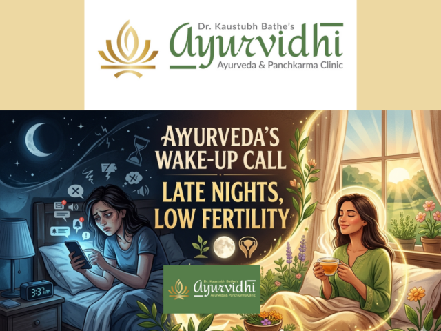 Late Nights, Low Fertility: Ayurveda’s Wake-Up Call