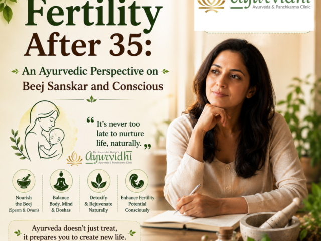 Fertility After 35: An Ayurvedic Perspective on Beej Sanskara and Conscious Conception